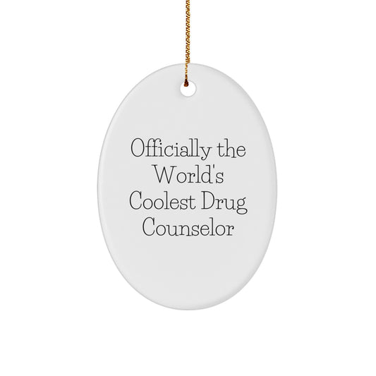 Funny Drug Counselor Gifts from Friends for Christmas Unique Oval Ornaments - 'Officially The World's Coolest Drug Counselor' Quote - Image 1