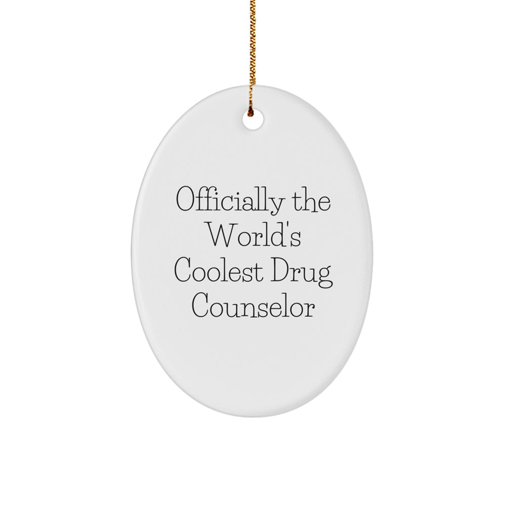 Funny Drug Counselor Gifts from Friends for Christmas Unique Oval Ornaments - 'Officially The World's Coolest Drug Counselor' Quote - Image 1