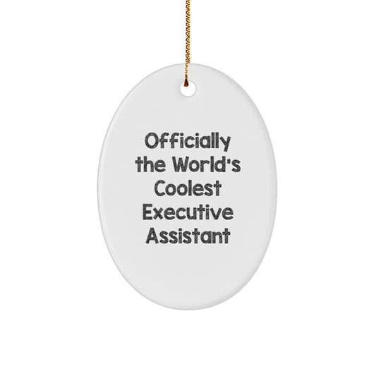 Funny Executive Assistant Oval Ornament Gifts from Friends for Executive Assistant, Officially The World's Coolest Executive Assistant Christmas Unique Gifts - Image 1