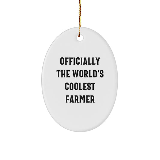 Funny Oval Ornament Gifts for Farmer Friends and Family - Officially The World's Coolest Farmer - Image 1