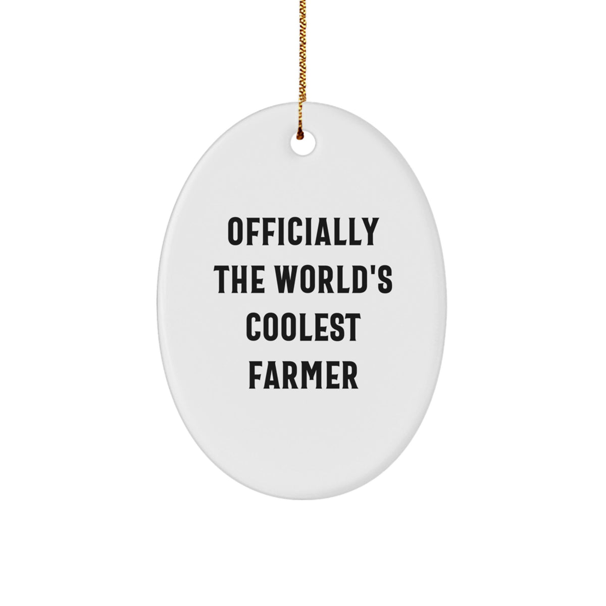 Funny Oval Ornament Gifts for Farmer Friends and Family - Officially The World's Coolest Farmer - Image 1