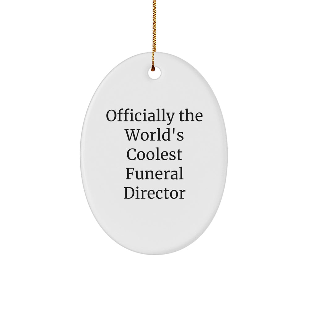 Funny Funeral Director Gifts from Men, Unique Oval Ornament Officially The World's Coolest Funeral Director, Christmas Unique Gifts for Funeral Director - Image 1