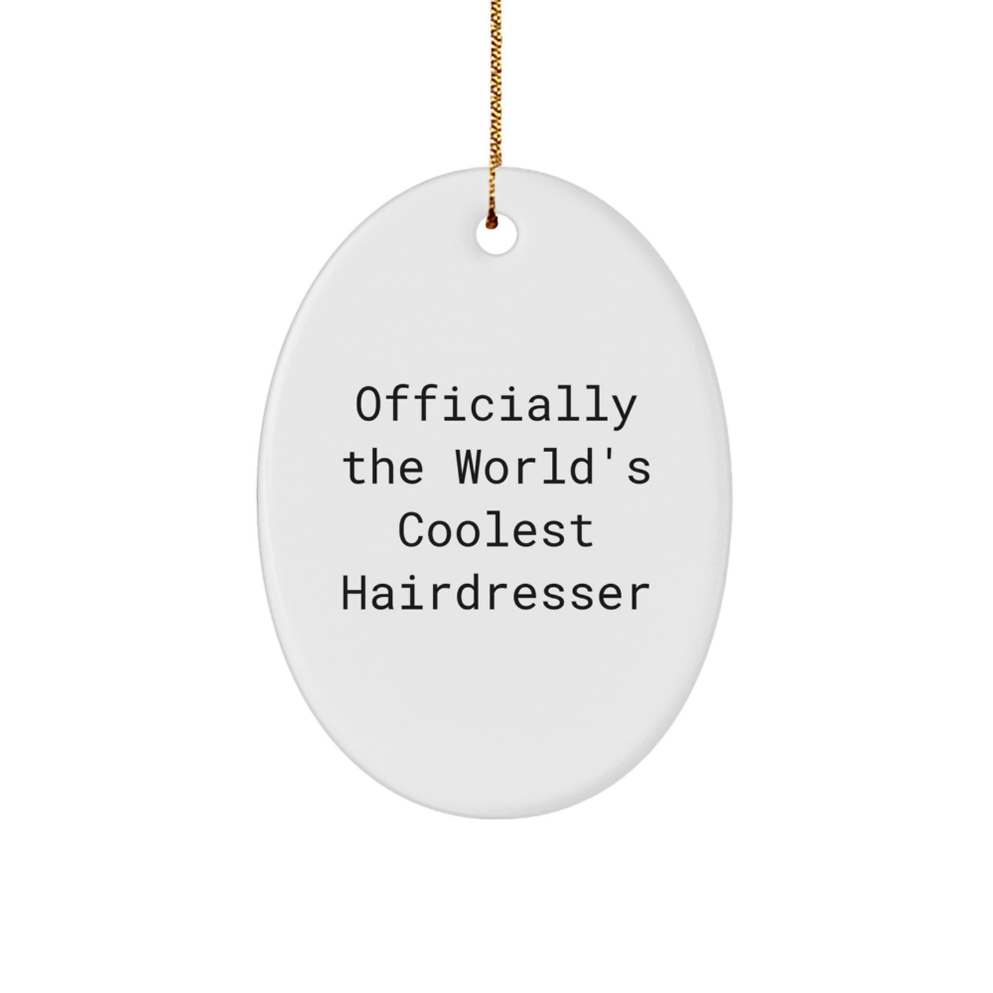 Funny Hairdresser Gifts from Friends for Hairdresser - Oval Ornament with Officially The World's Coolest Hairdresser Quote, Christmas Unique Gifts - Image 1