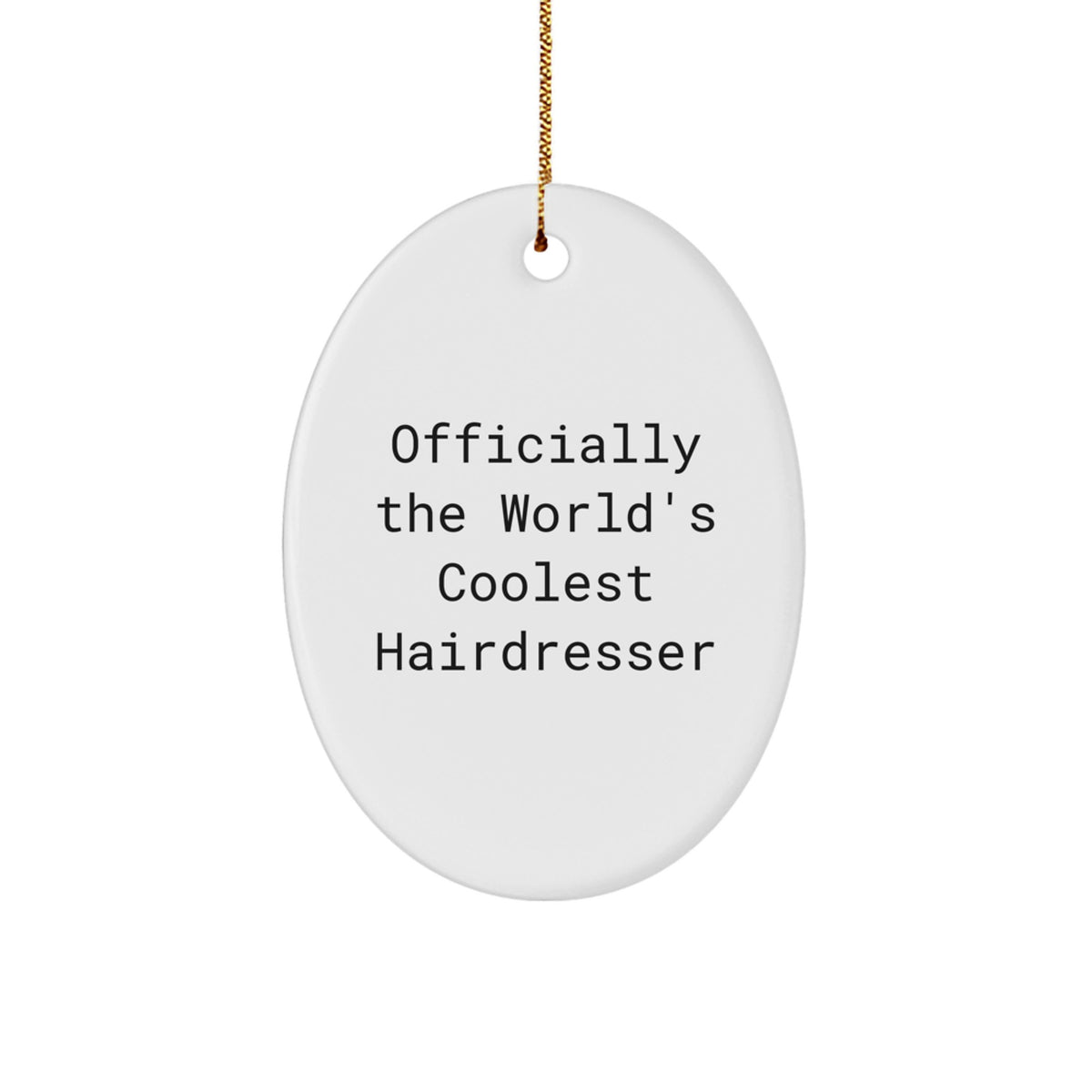 Funny Hairdresser Gifts from Friends for Hairdresser - Oval Ornament with Officially The World's Coolest Hairdresser Quote, Christmas Unique Gifts - Image 1