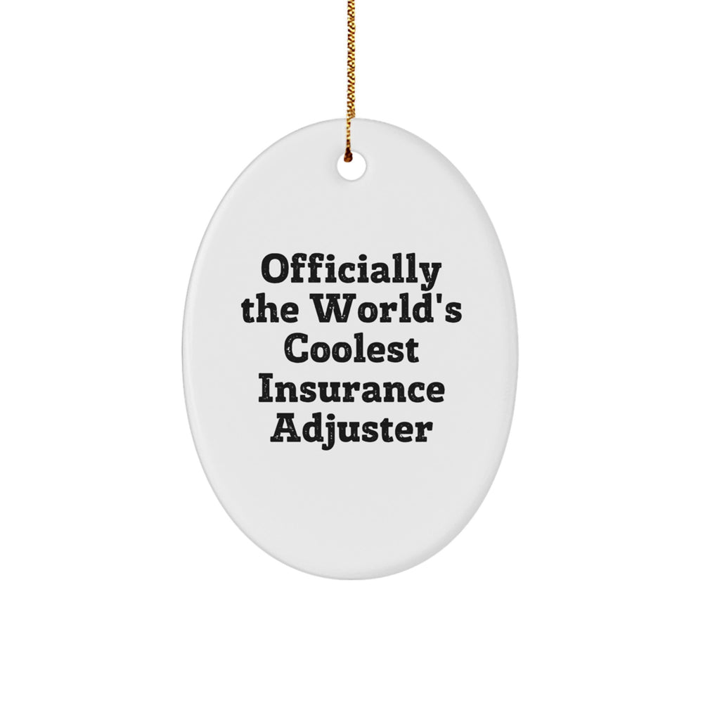 Funny Insurance Adjuster Gifts from Men to Friends - Unique Oval Ornament Quote Officially The World's Coolest Insurance Adjuster for Christmas Unique Gift - Image 1