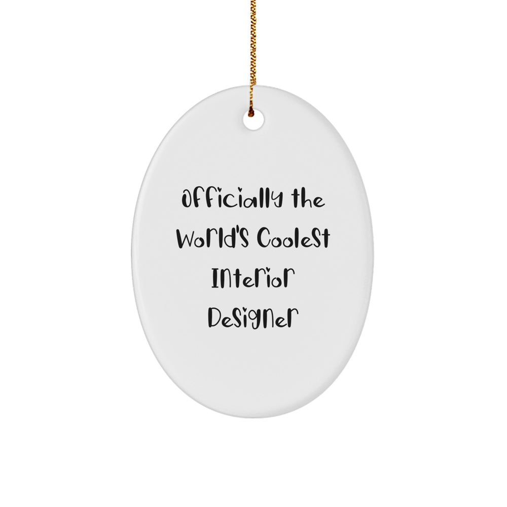 Funny Interior Designer Gifts - Oval Ornament - 'Officially The World's Coolest Interior Designer' Quote, Gifts from Family to Interior Designer for Christmas Unique Gifts - Image 1