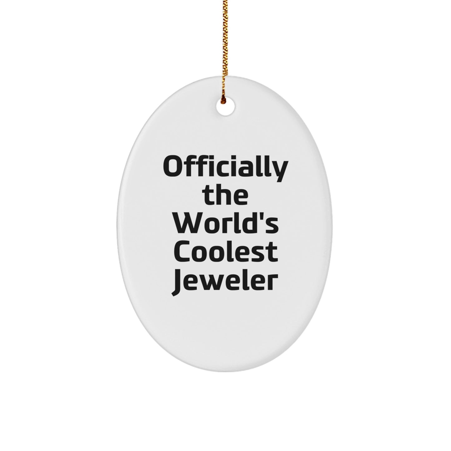 Funny Oval Ornament Gifts from Men or Women to Friends or Family, Officially The World's Coolest Jeweler Christmas Unique Gifts - Image 1