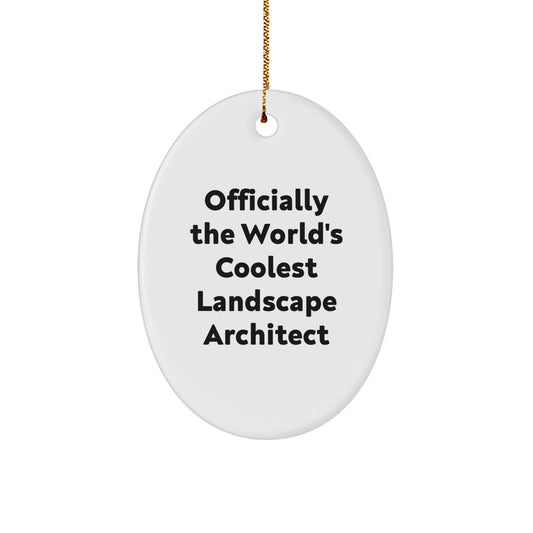 Funny Landscape Architect Gifts for Men from Friends - Officially The World's Coolest Landscape Architect Oval Ornament for Christmas - Image 1