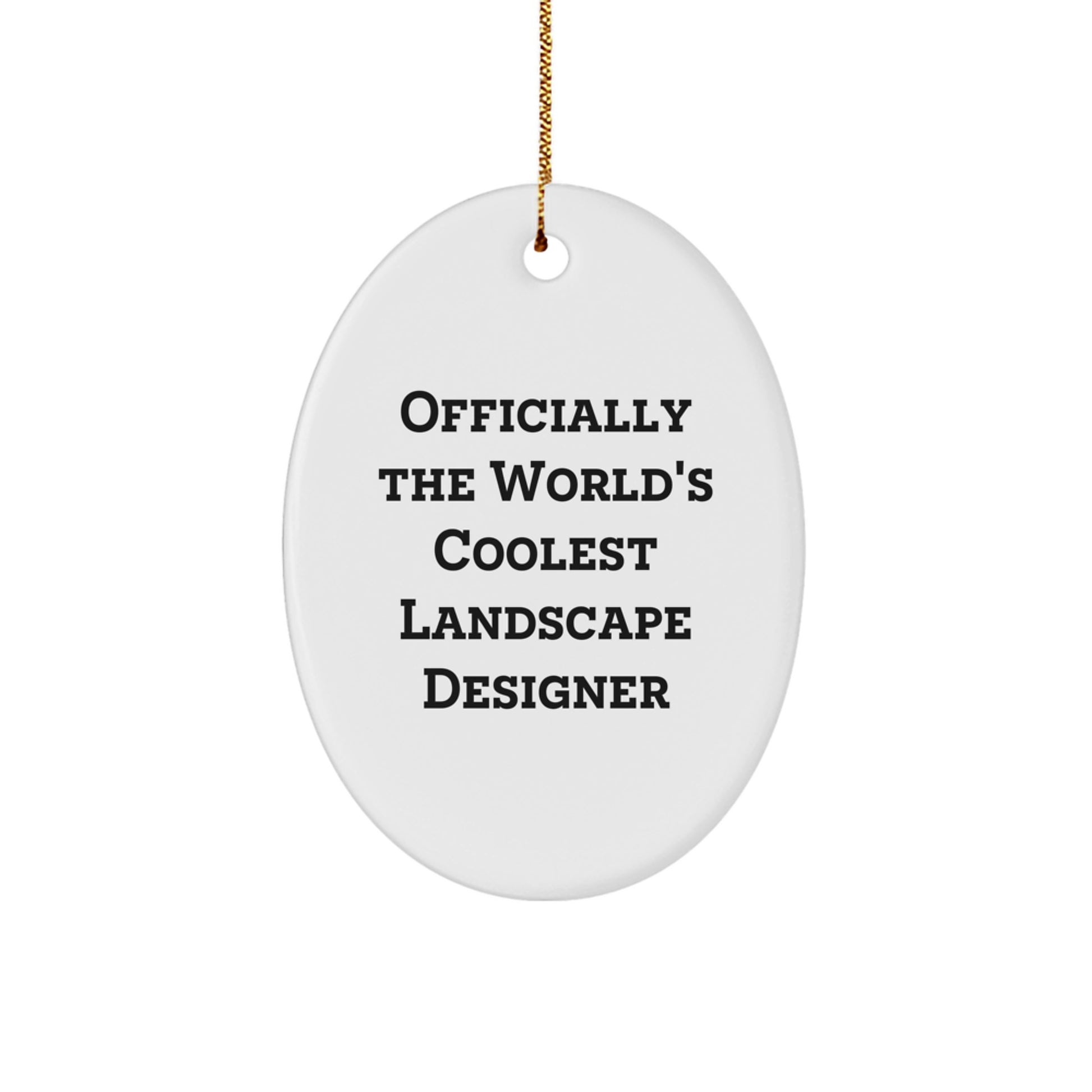 Funny Landscape Designer Gifts from Friends for Men - Oval Ornament, World's Coolest Landscape Designer Christmas Unique Decoration - Image 1