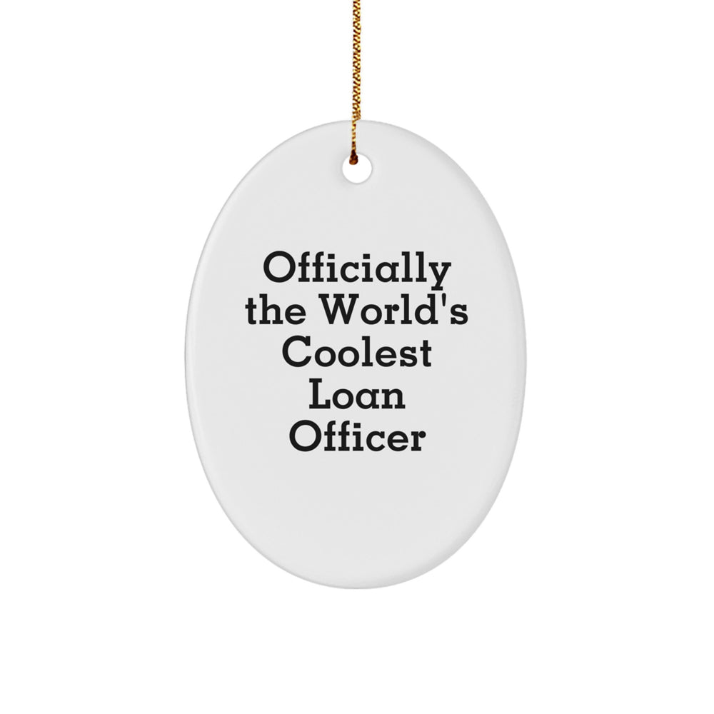 Funny Loan Officer Gifts for Christmas Unique Oval Ornaments from Friends - 'Officially The World's Coolest Loan Officer' - Image 1