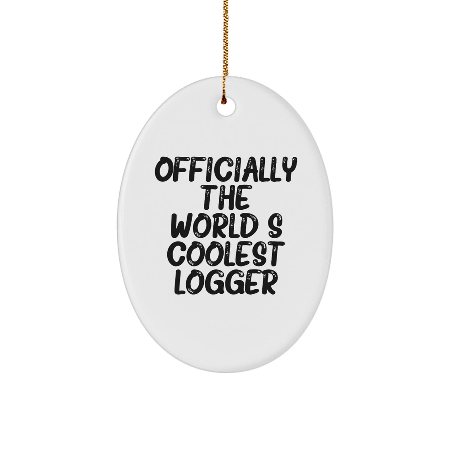 Funny Logger Gifts for Men - Oval Ornament, 'Officially The World's Coolest Logger', Christmas Unique Gifts from Friends or Family - Image 1