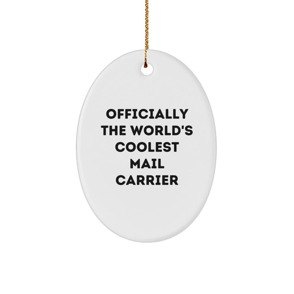 Funny Gift for Mail Carrier Friends, Cute Mail Carrier Themed Oval Ornament, Officially The World's Coolest Mail Carrier - Image 1