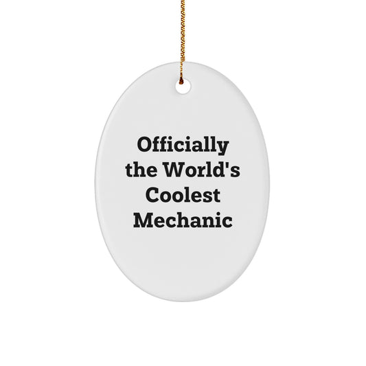 Funny Mechanic Gifts for Christmas - Officially The World's Coolest Mechanic Oval Ornament for Men, Women, Friends, Coworkers, and Family - Image 1