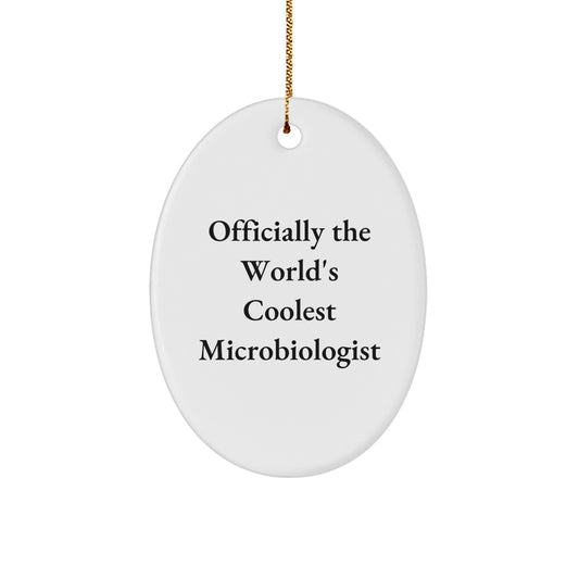 Funny Microbiologist Gifts from Friends for Christmas Unique Oval Ornament - Officially The World's Coolest Microbiologist - Image 1