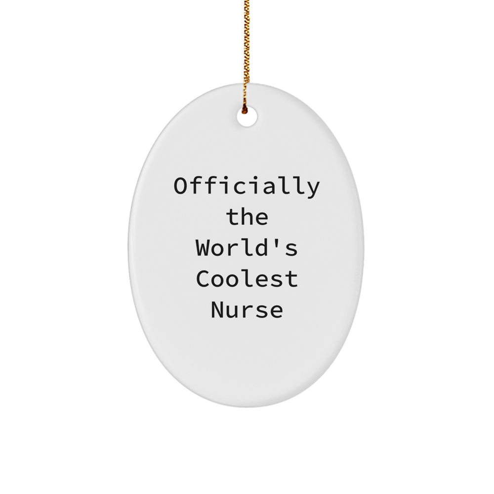 Funny Nurse Oval Ornament Gifts from Friends for Women - Officially The World's Coolest Nurse Christmas Unique Gift - Image 1