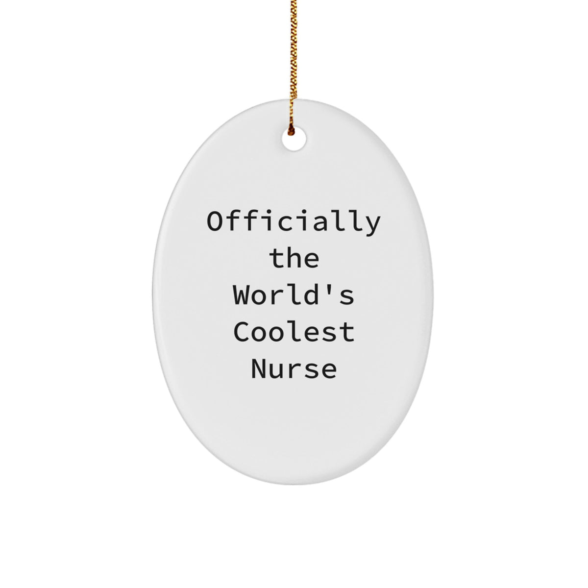 Funny Nurse Oval Ornament Gifts from Friends for Women - Officially The World's Coolest Nurse Christmas Unique Gift - Image 1