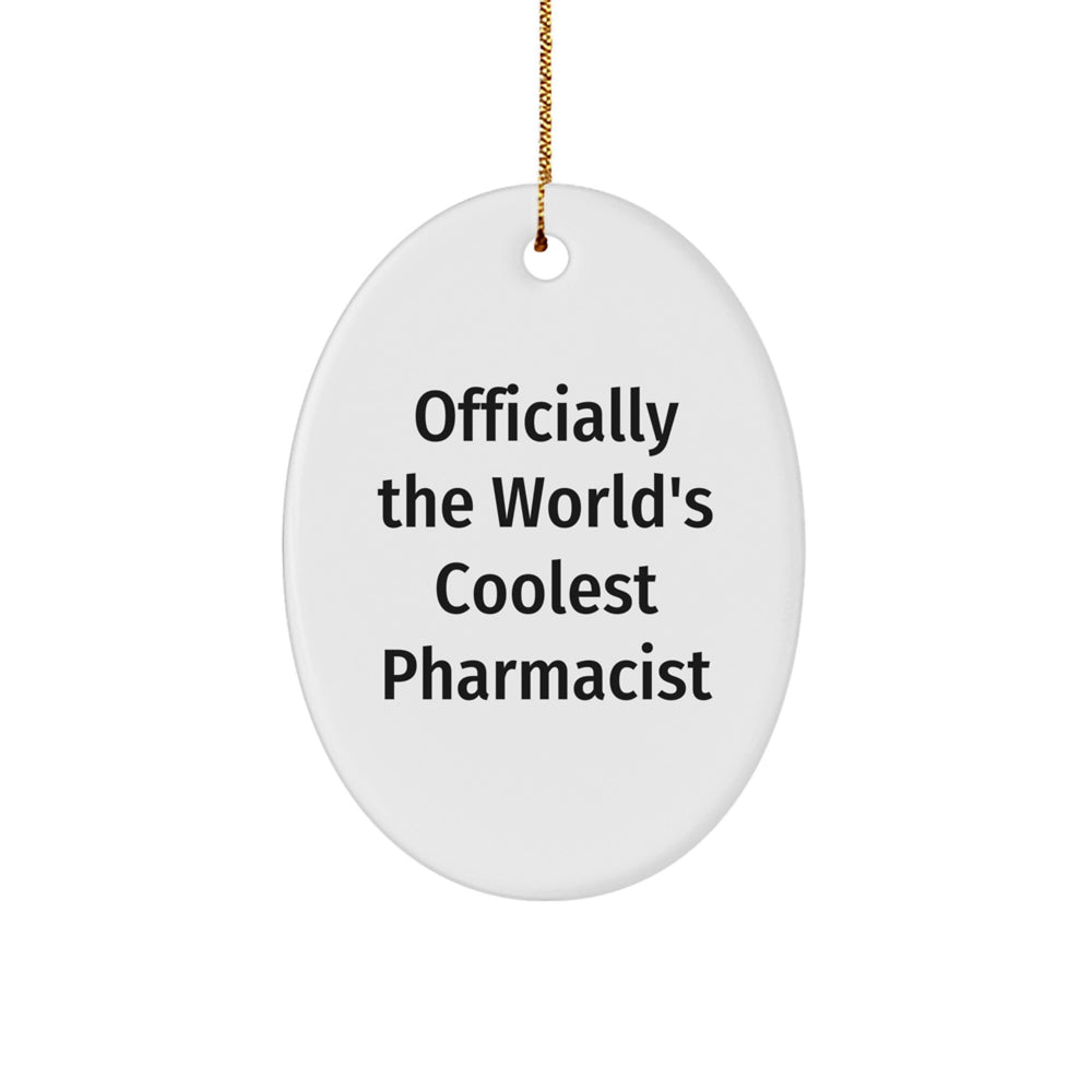 Funny Pharmacist Gifts from Family, Oval Ornament, Officially The World's Coolest Pharmacist Quote, Unique Christmas Decorations for Pharmacist, Pharmacist Men Gifts - Image 1