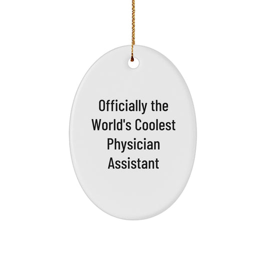 Gifts from Friends and Family for the World's Coolest Physician Assistant Oval Ornament, Funny Christmas Unique Gift for Physician Assistant, Oval Ornament - Image 1