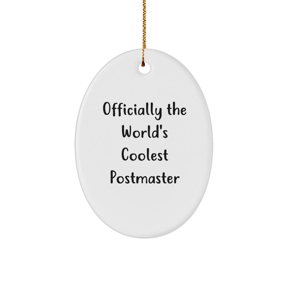 Funny Postmaster Gifts from Men to Postmasters, Oval Ornament Christmas Unique Gifts, Officially The World's Coolest Postmaster Quote - Image 1