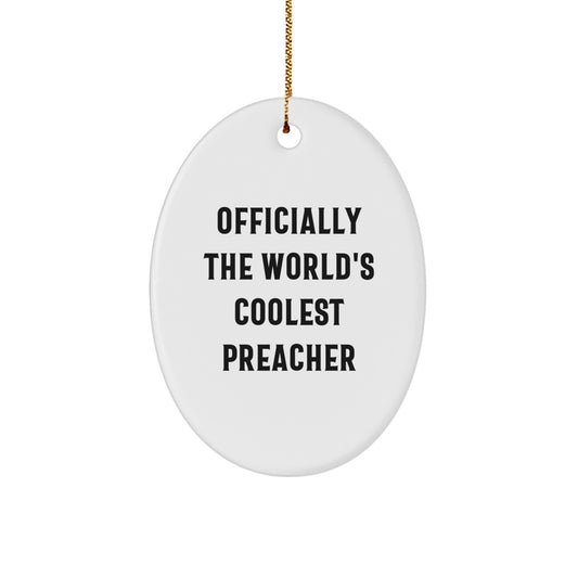 Funny Preacher Gifts for Men - Oval Ornament, Officially The World's Coolest Preacher, Unique Christmas Decorations, Gifts from Family - Image 1