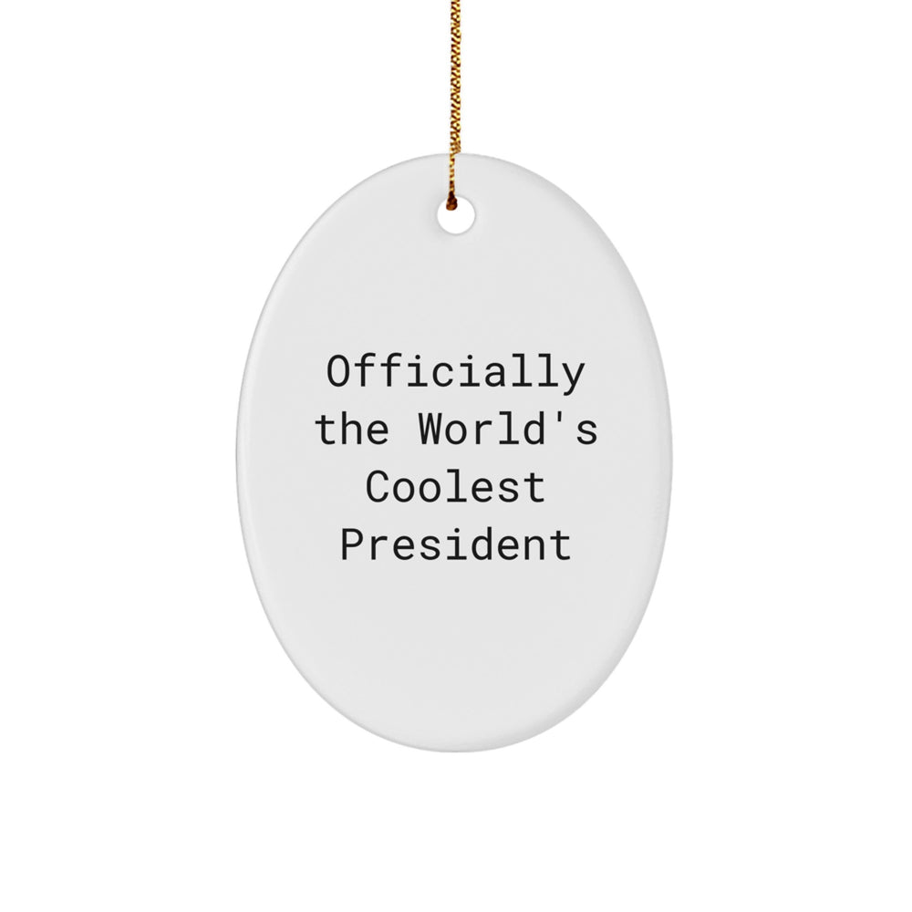 Funny President Oval Ornament Gifts for President Officially The World's Coolest President, Gifts from Friends, Family, or Coworkers this Christmas Unique, Oval Ornaments for President - Image 1