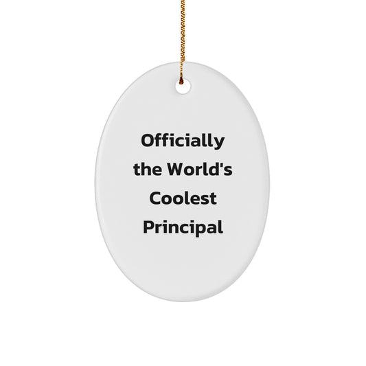 Funny Principal Gifts from Friends - Oval Ornament, Officially The World's Coolest Principal Christmas Unique Gifts for Men - Image 1