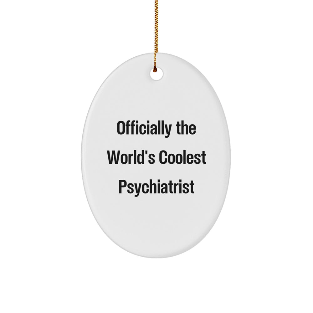 Funny Psychiatrist Gifts, Officially The World's Coolest Psychiatrist Oval Ornament, Christmas Unique Gifts for Men - Image 1