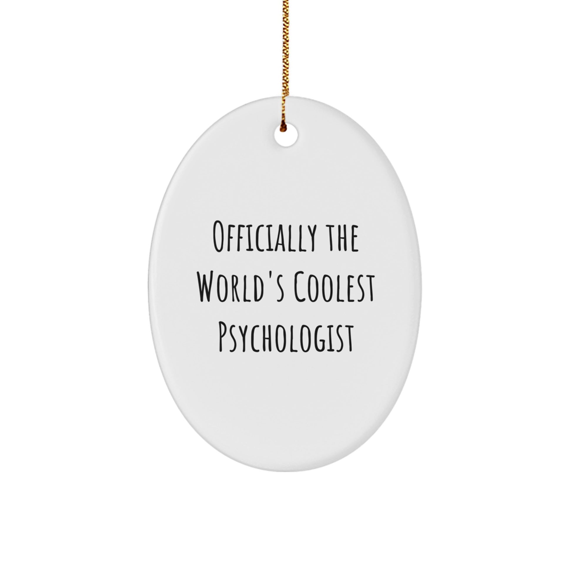 Funny Psychologist Gifts from Men to Friends - Officially The World's Coolest Psychologist Oval Ornament, White, Christmas Unique Gifts - Image 1