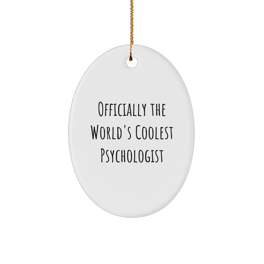 Funny Psychologist Gifts from Men to Friends - Officially The World's Coolest Psychologist Oval Ornament, White, Christmas Unique Gifts - Image 1