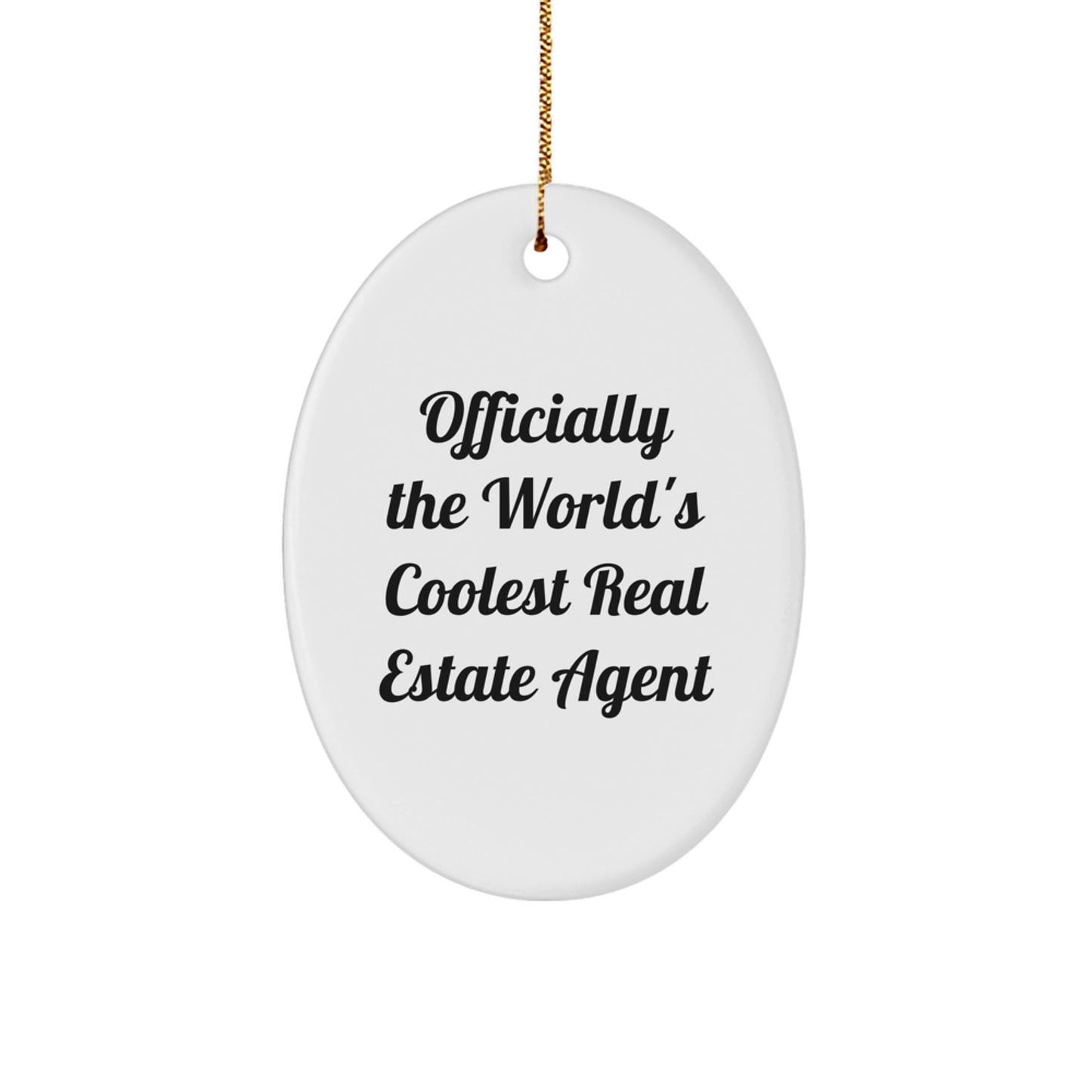 Funny Real Estate Agent Gifts from Friends - Oval Ornament Officially The World's Coolest Real Estate Agent Christmas Unique - Image 1
