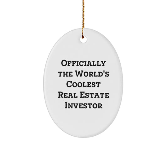 Funny Real Estate Investor Gifts from Men to Friends - Oval Ornament, Christmas Unique Gifts, Officially The World's Coolest Real Estate Investor Quote - Image 1