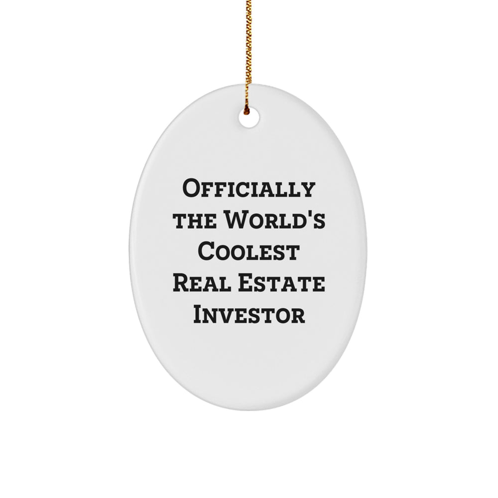 Funny Real Estate Investor Gifts from Men to Friends - Oval Ornament, Christmas Unique Gifts, Officially The World's Coolest Real Estate Investor Quote - Image 1