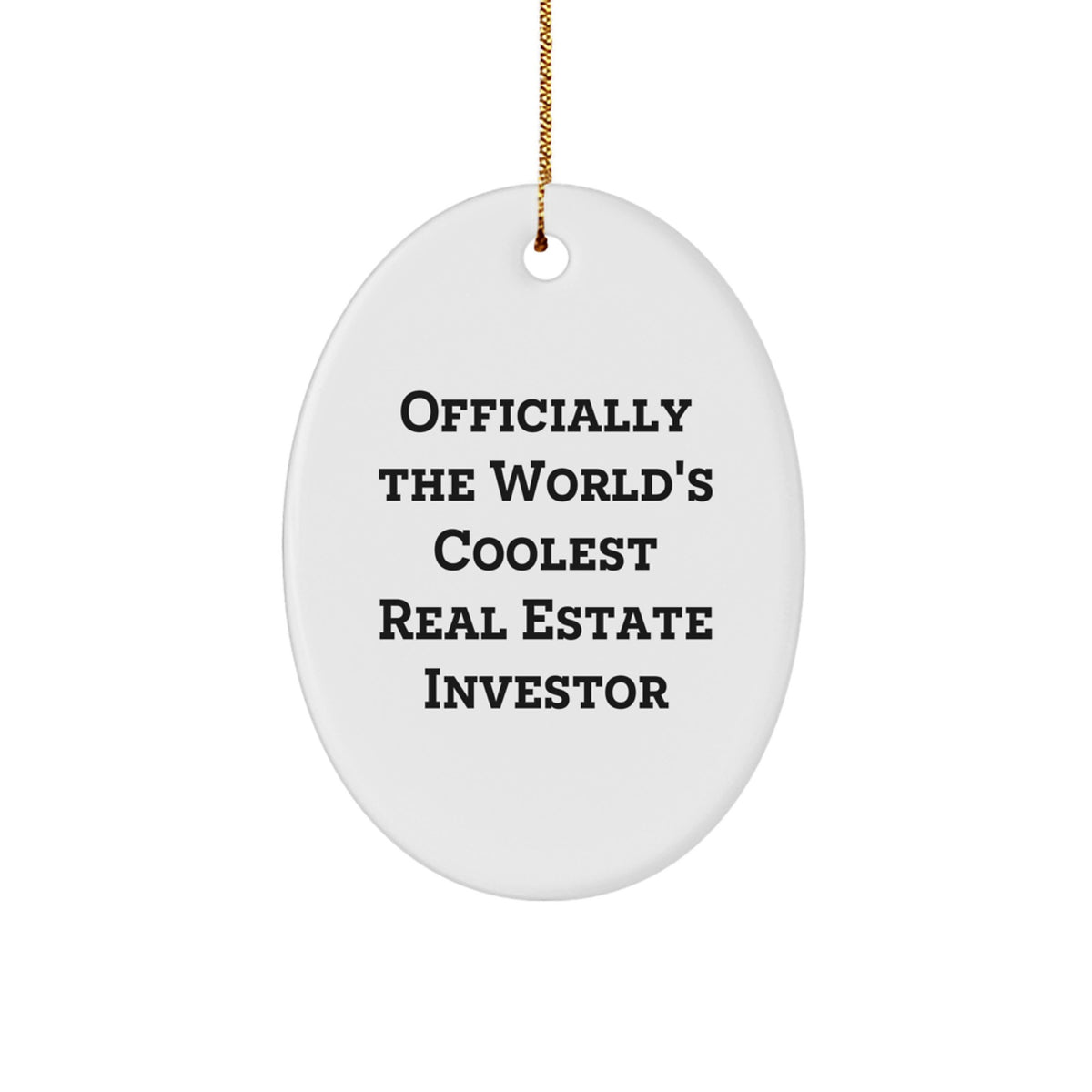 Funny Real Estate Investor Gifts from Men to Friends - Oval Ornament, Christmas Unique Gifts, Officially The World's Coolest Real Estate Investor Quote - Image 1