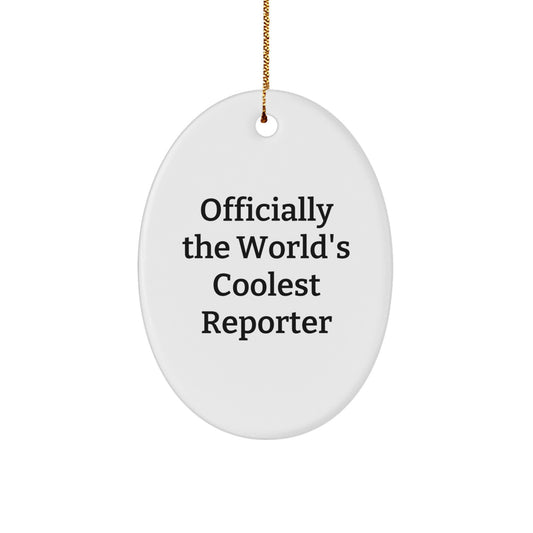 Reporter Gifts for Men Christmas Oval Ornament 'Officially The World's Coolest Reporter' - Funny Gift from Friends - Image 1