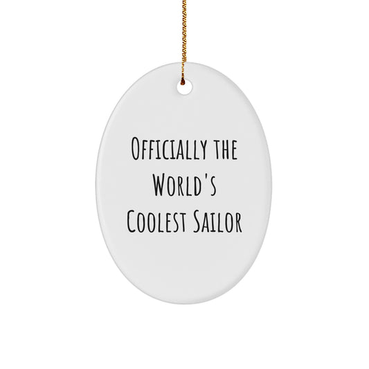 Funny Sailor Christmas Unique Gifts from Men to Friends Officially The World's Coolest Sailor Oval Ornament for Sailor - Image 1