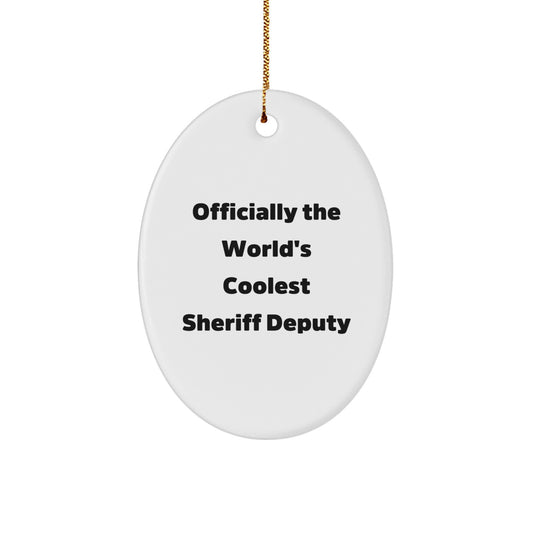 Funny Sheriff Deputy Gifts for Men, 'Officially The World's Coolest Sheriff Deputy', Oval Ornament, Christmas Unique Gifts from Friends, Family to Coworkers - Image 1