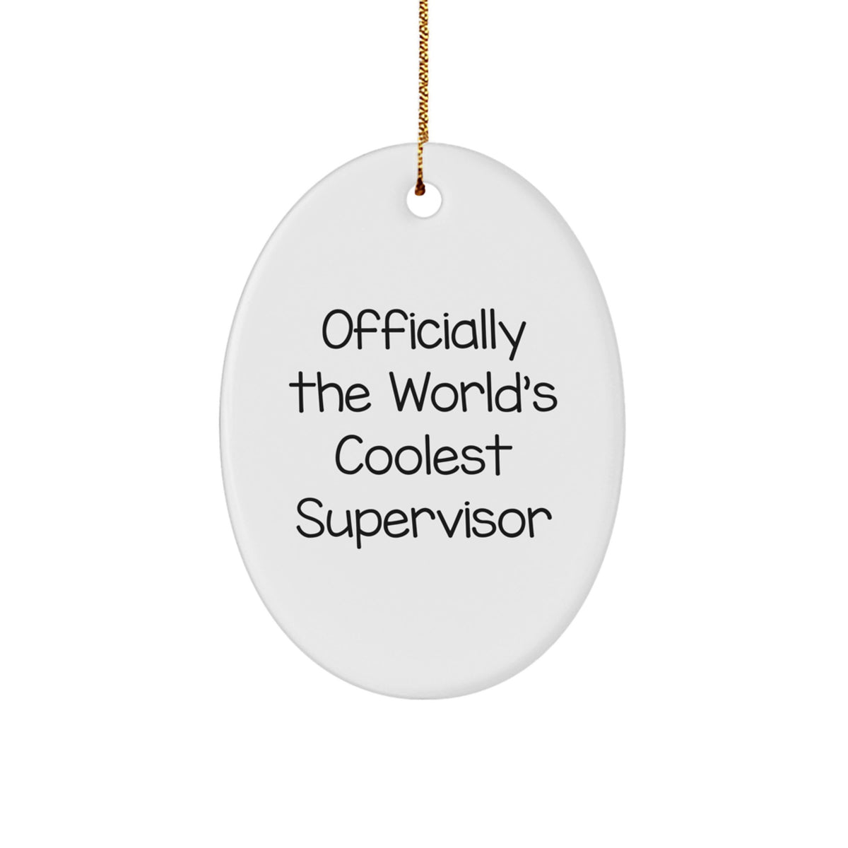 Funny Supervisor Oval Ornament, Gifts for Supervisor, Officially The World's Coolest Supervisor, Christmas Unique Gifts from Men, Women, Friends, Coworkers, Family - Image 1