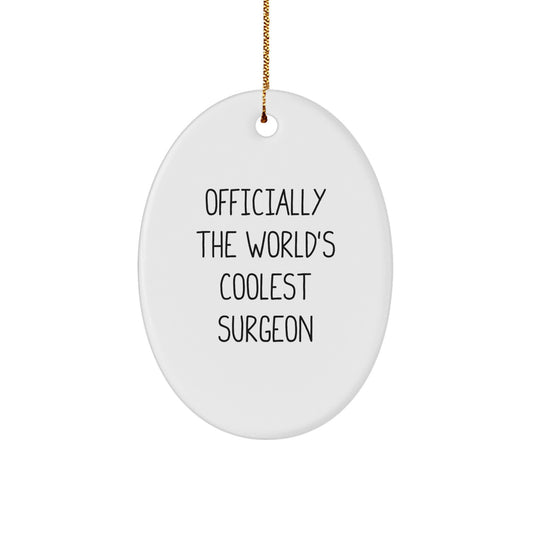 Funny Gifts from Friends for Surgeon Oval Ornament Officially The World's Coolest Surgeon Christmas Unique Decor - Image 1