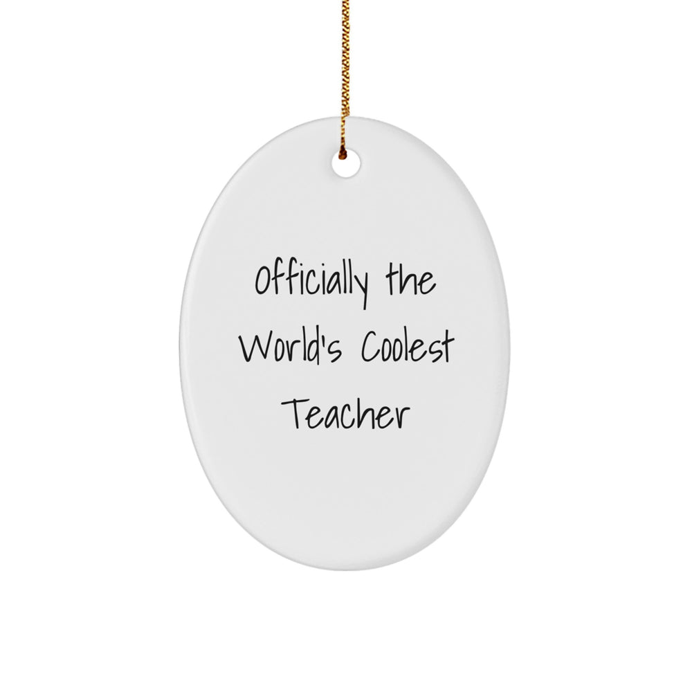 Funny Teacher Gifts from Friends, Officially The World's Coolest Teacher Oval Ornament, Christmas Unique Teacher Decorations - Image 1