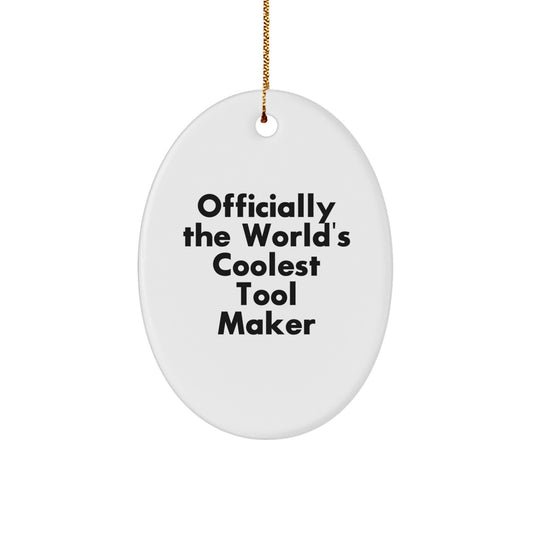 Funny Tool Maker Oval Ornament Gifts from Men for Tool Maker Friends at Christmas Unique Gifts - Image 1