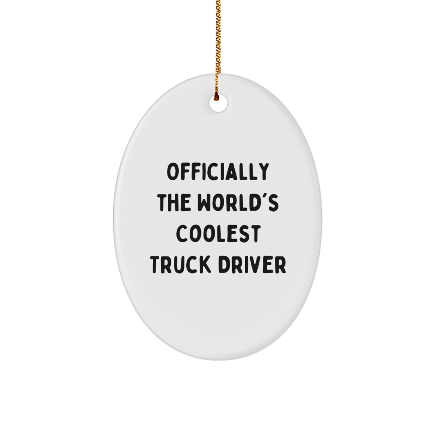 Funny Truck Driver Gifts for Men - Officially The World's Coolest Truck Driver Oval Ornament, Christmas Unique Decorations for Truckers - Image 1