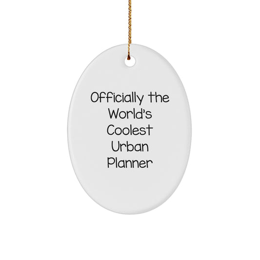 Urban Planner Gifts for Men Women Friends Coworkers Family - Oval Ornament, Officially The World's Coolest Urban Planner, Christmas Unique Gifts - Image 1
