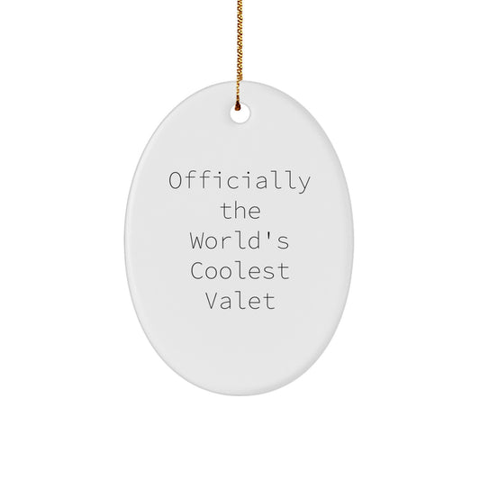 Valet Gifts for Men - Oval Ornament Officially The World's Coolest Valet, Funny Quote Christmas Unique Gifts from Friends or Coworkers - Image 1