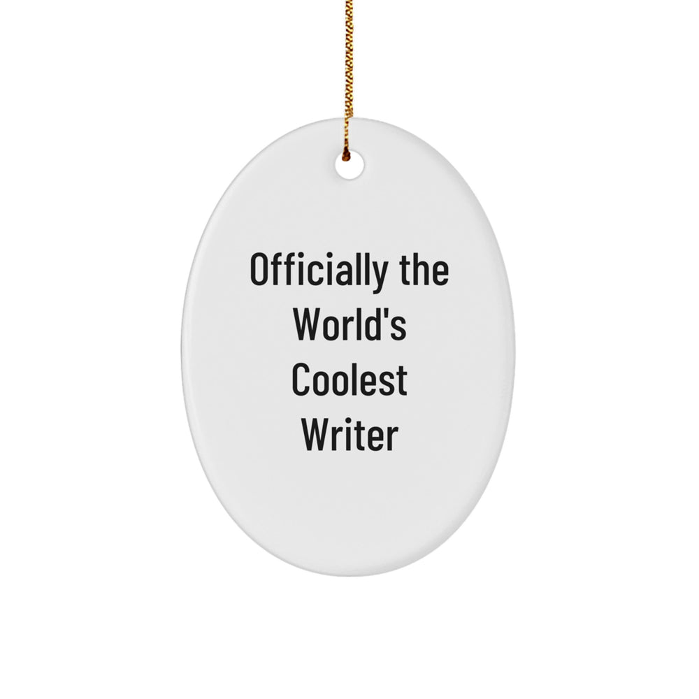 Funny Writer Gifts from Men to Best Friends - Oval Ornament with Officially The World's Coolest Writer Quote, Unique Christmas Decor - Image 1