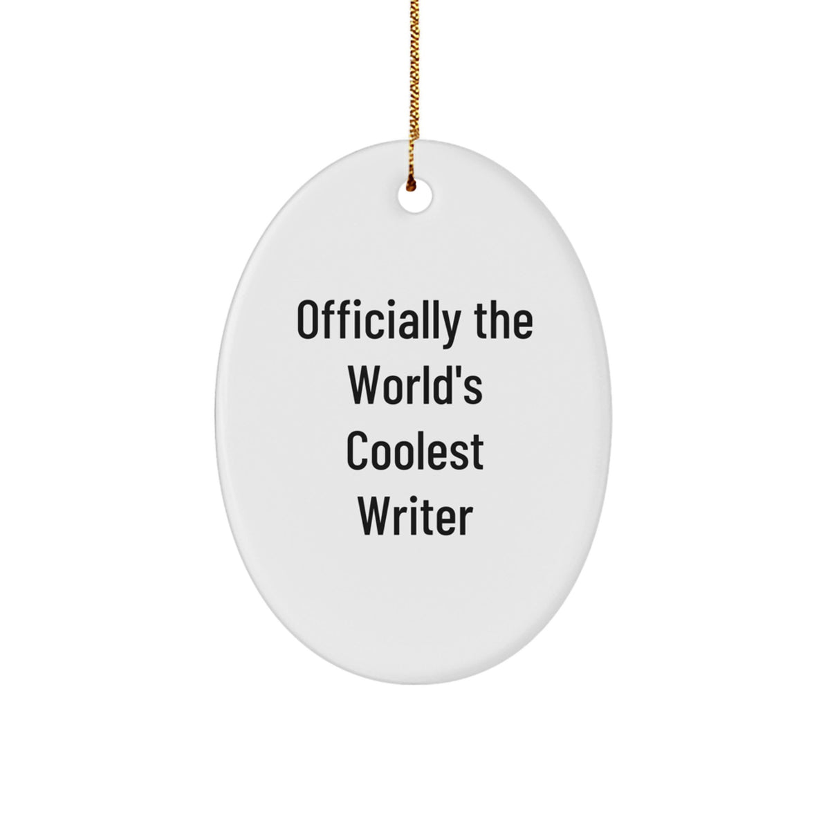 Funny Writer Gifts from Men to Best Friends - Oval Ornament with Officially The World's Coolest Writer Quote, Unique Christmas Decor - Image 1