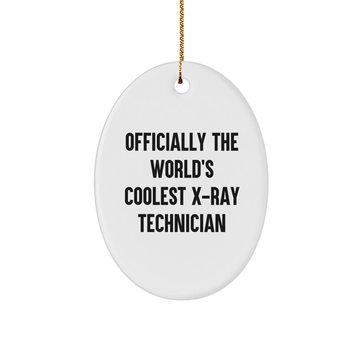 Funny X-Ray Technician Christmas Unique Gifts from Friends to Family Oval Ornament Officially The World's Coolest X-ray Technician - Image 1