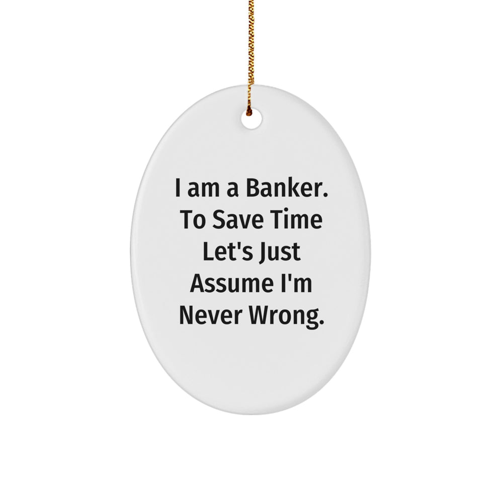 Funny Banker Gifts for Men, Oval Ornament Quote, Christmas Unique Gifts from Coworkers, Friends, Family - Image 1