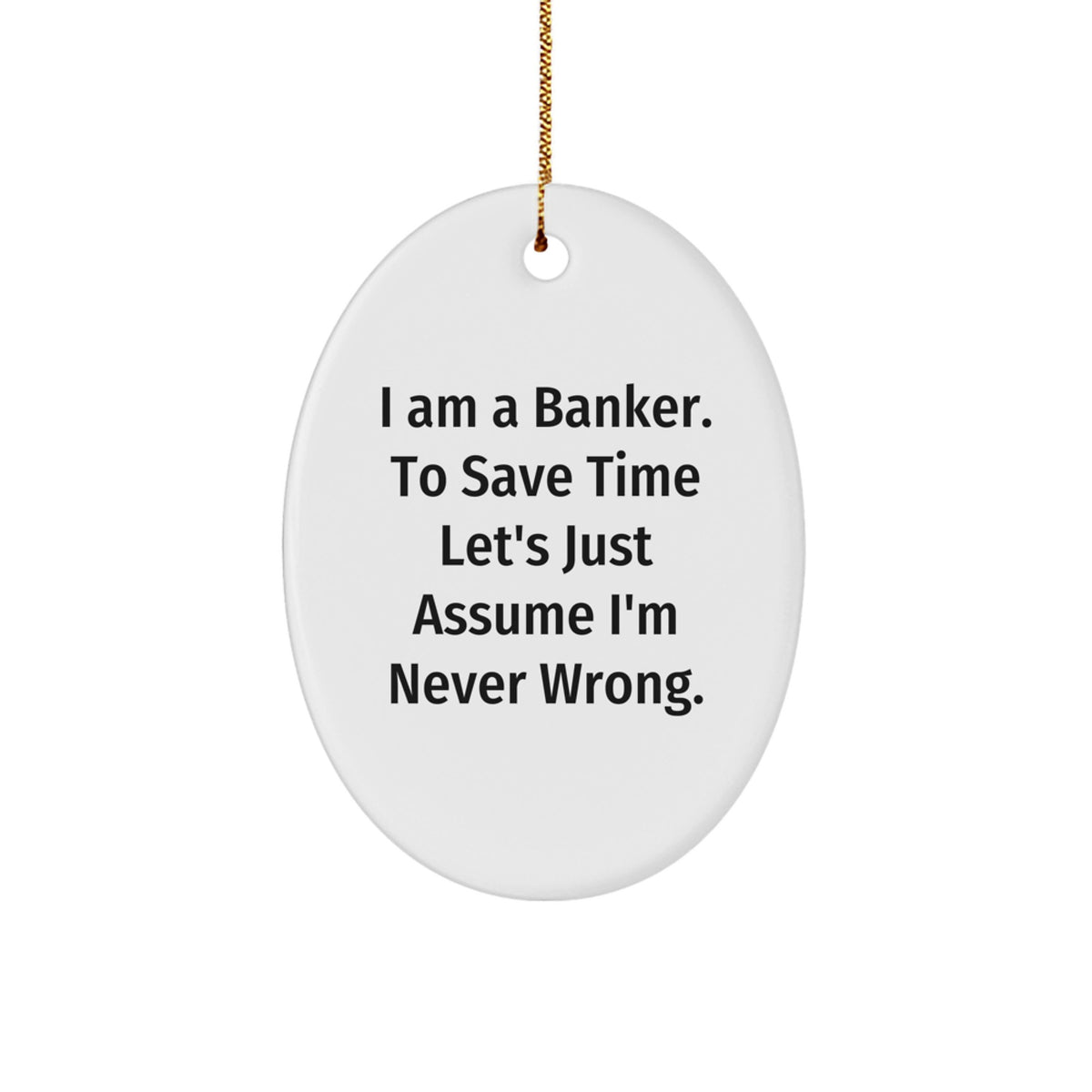 Funny Banker Gifts for Men, Oval Ornament Quote, Christmas Unique Gifts from Coworkers, Friends, Family - Image 1