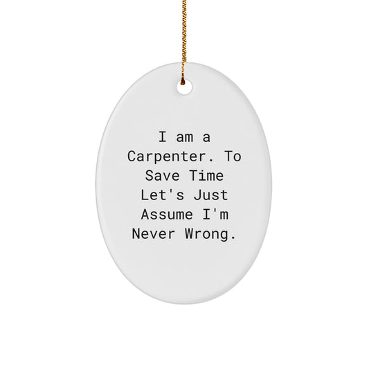 Funny Carpenter Gifts for Men from Friends, Oval Ornament Quote, Christmas Unique Present - Image 1