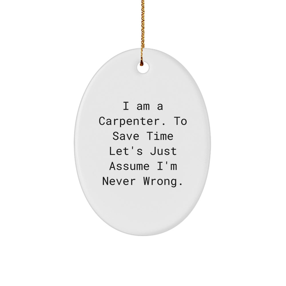 Funny Carpenter Gifts for Men from Friends, Oval Ornament Quote, Christmas Unique Present - Image 1